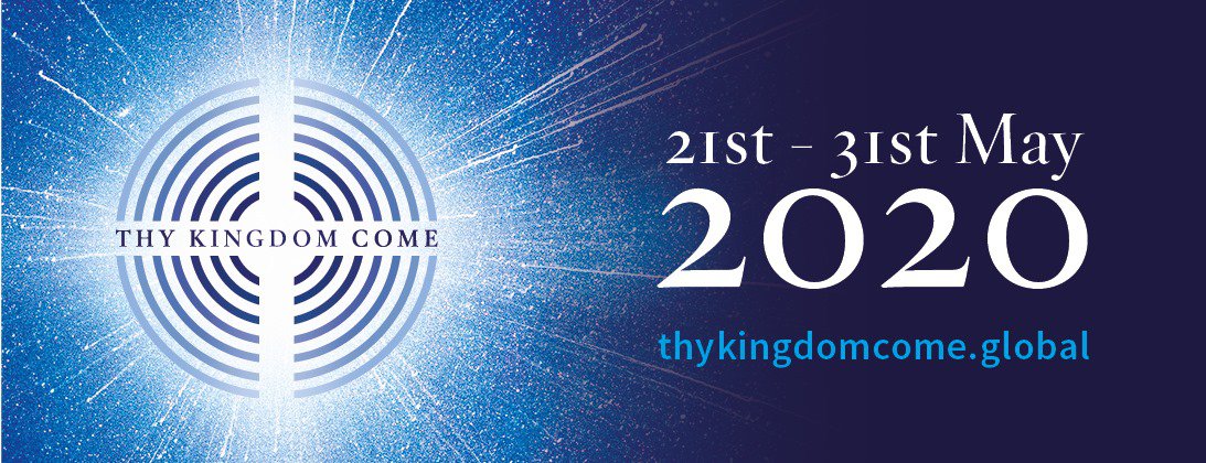 Thy Kingdom Come week is 21st to the 31st of May 2020