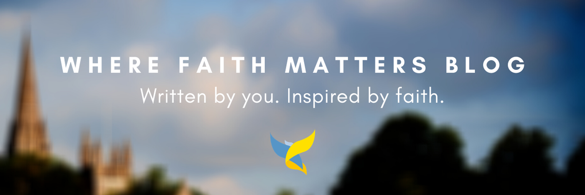 Where Faith Matters Blog. Written by you, inspired by faith