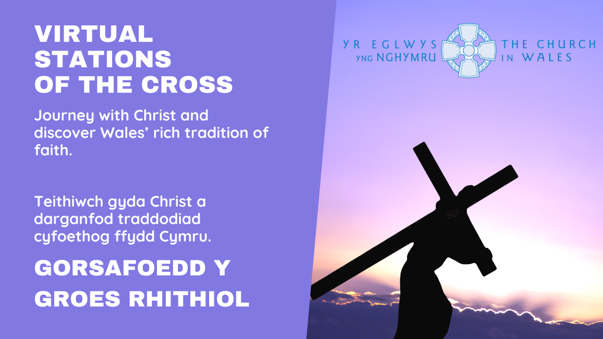 Virtual Stations of the Cross - Journey with Christ and discover Wales' rich tradition of faith